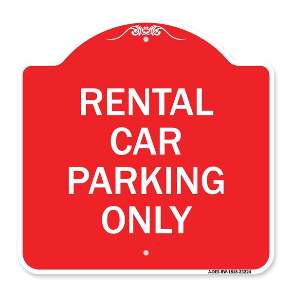 Signmission Designer Series Sign-Rental Car Parking Only, Red & White Aluminum Sign, 18" x 18", RW-1818-23224 A-DES-RW-1818-23224 - main